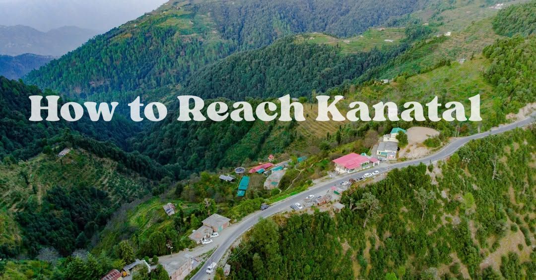 How to reach Kanatal